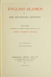 Cover of: English seamen in the sixteenth century: lectures delivered at Oxford, Easter terms, 1893-4.