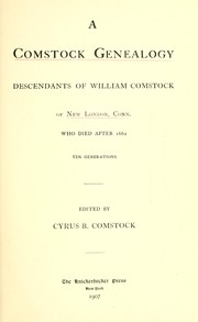 Cover of: A Comstock genealogy: descendants of William Comstock of New London, Conn., who died after 1662: ten generations