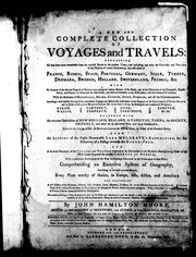 Cover of: A new and complete collection of voyages and travels: containing all that have been remarkable from the earliest period to the present time ... : comprehending an extensive system of geography, describing, in the most accurate manner, every place worthy of notice, in Europe, Asia, Africa, and America ...