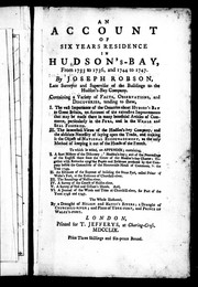 An account of six years residence in Hudson's-Bay by Joseph Robson