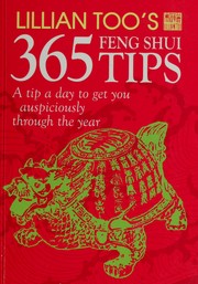 Cover of: Lillian Too's 365 Feng Shui tips: a tip a day to get you auspiciously through the year