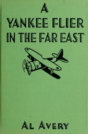 Cover of: A Yankee flier in the Far East by Al Avery