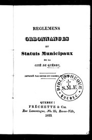 Cover of: Règlemens, ordonnances et statuts municipaux de la cité de Québec