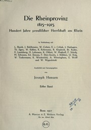 Cover of: Die Rheinprovinz 1815-1915: hundert Jahre preussischer Herrschaft am Rhein ...