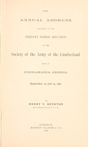 Cover of: The annual address delivered at the twenty-third reunion of the Society of the Army of the Cumberland: held at Chickamauga, Georgia, September 14 and 15, 1892