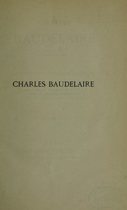 Cover of: Charles Baudelaire: souvenirs, correspondances, bibliographie ; suivie de pièces inédites