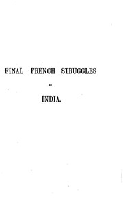 Cover of: Final French Struggles in India and on the Indian Seas: Including an Account ...