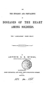 Cover of: On the etiology and prevalence of diseases of the heart among soldiers, 'Alexander' prize essay by Arthur Bowen R. Myers