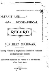 Cover of: Portrait and Biographical Record of Northern Michigan, Containing Portraits and Biographical ... by Record publishing co ., Chicago, pub