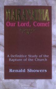 Cover of: Maranatha, our Lord, come!: a definitive study of the rapture of the church