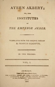 Cover of: Ayeen Akbery: or, The Institutes of the Emperor Akber