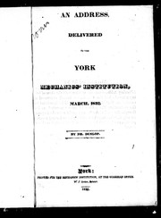 Cover of: An address delivered to the York Mechanics' Institution, March, 1832
