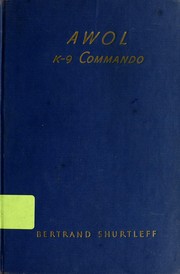 Cover of: AWOL, K-9 Commando by Bertrand Shurtleff