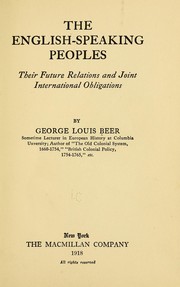 Cover of: The English-speaking peoples: their future relations and joint international obligations