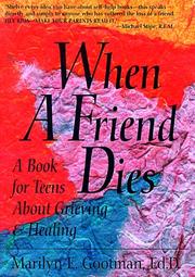When a friend dies by Marilyn E. Gootman
