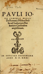 Cover of: Pavli Iovii Comensis medici De romanis piscibus libellus ad Ludouicum Borbonium cardinalem amplissimum.