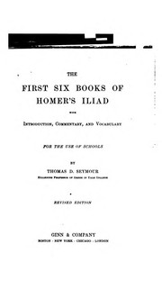 Cover of: The first three books of Homer's Iliad: with introduction, commentary, and vocabulary, for the use of schools