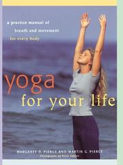 Cover of: Yoga For Your Life by Margaret D. Pierce, Martin G. Pierce