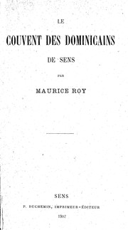 Cover of: Le Couvent des Dominicains de Sens