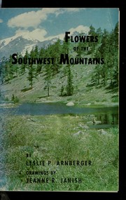 Cover of: Flowers of the southwest mountains by Leslie P. Arnberger