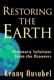 Cover of: Restoring the earth: visionary solutions from the bioneers