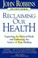 Cover of: Reclaiming Our Health
