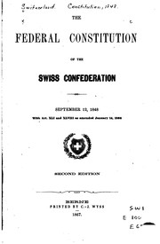 Cover of: The federal constitution of the Swiss confederation.: September 12, 1848 with art. XLI and XLVIII as amended January 14, 1866.