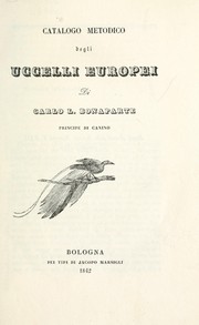 Cover of: Catalogo metodico degli uccelli europei by Charles Lucian Bonaparte