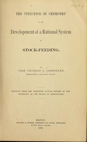 Cover of: The influence of chemistry of the development of a rational system of stock-feeding by Charles A. Goessmann