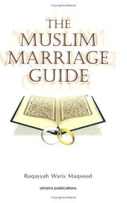 The Muslim Marriage Guide by Ruqaiyyah Waris Maqsood