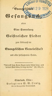 Cover of: Evangelisches Gesangbuch: oder, Eine Sammlung geistreicher Lieder zum Gebrauch der evangelischen Gemeinschaft und aller heilsuchenden Seelen