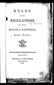 Cover of: Rules and regulations of the House of Assembly, Lower-Canada