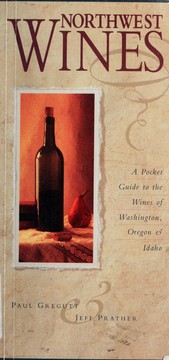 Cover of: Northwest wines by Paul Gregutt