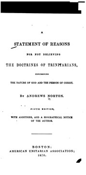 Cover of: A Statement of Reasons for Not Believing the Doctrines of Trinitarians: Concerning the Nature of ...