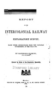 Cover of: Report on the Intercolonial railway exploratory survey: made under instructions from the Canadian government in the year 1864.
