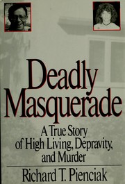Cover of: Deadly masquerade: a true story of high living, depravity, and murder
