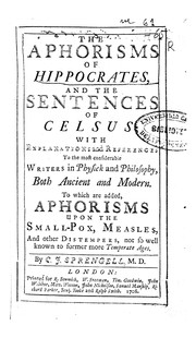 The Aphorisms of Hippocrates: And the Sentences of Celsus; with Explanations .. by Hippocrates