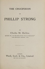 Cover of: [The Crucifixion of Phillip Strong. [With an introduction by J. H. Vincent.]]