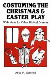 Cover of: Costuming the Christmas & Easter play: with ideas for other Biblical dramas