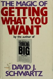 Cover of: The magic of getting what you want by David Joseph Schwartz