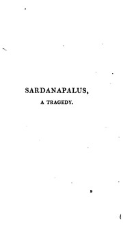 Sardanapalus, a tragedy by George Gordon Noël Byron Byron