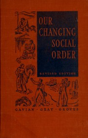 Cover of: Our changing social order by Ruth Wood Gavian