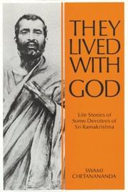 They lived with God by Swami Chetanananda