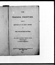Cover of: The Niagara frontier: embracing sketches of its early history, and Indian, French and English local names : read before the Buffalo Historical Society, February 27th, 1865