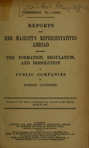 Cover of: Reports from Her Majesty's representatives abroad respecting the formation, regulation, and dissolution of public companies in foreign countries