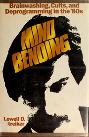 Cover of: Mind-bending: brainwashing, cults, and deprogramming in the '80s