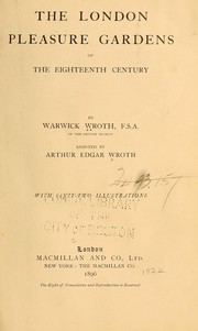 Cover of: The London Pleasure Gardens of the Eighteenth Century by Warwick William Wroth