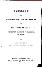 Cover of: A Handbook of Exercises and Reading Lessons for Beginners in Latin: Progressively Illustrated by ...