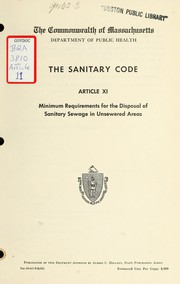 The sanitary code, article xi: minimum requirements for the disposal of sanitary sewage in unsewered areas by Massachusetts. Dept. of Public Health