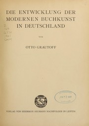 Cover of: Die entwicklung der modernen buchkunst in Deutschland by Grautoff, Otto